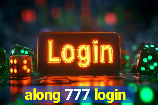 along 777 login